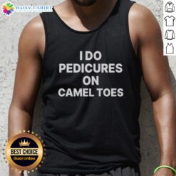 Good I Do Pedicures on Camel Toes Tank Top featuring a fun graphic design, perfect for nail art enthusiasts and fashion lovers.