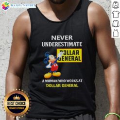 Woman wearing a tank top with Never Underestimate a Woman Who Works at Dollar General at a Dollar General store.