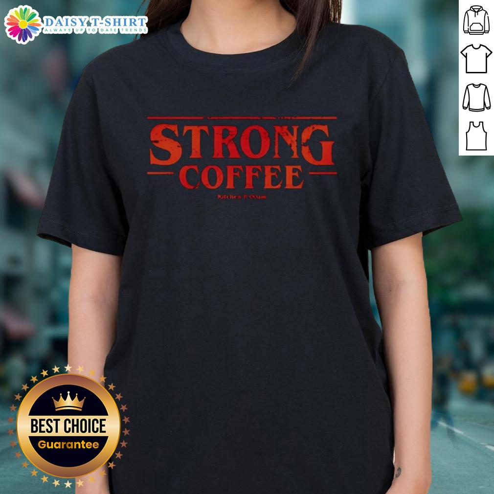 Good Strong Coffee X Stranger Things Ladies Tee featuring a stylish design for fans of the hit show.