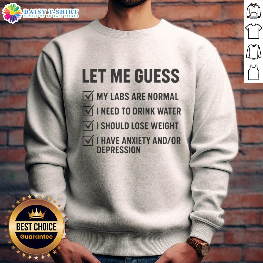 Happy Let Me Guess Labs Are Normal sweatshirt featuring a playful design, perfect for lab enthusiasts and casual wear.
