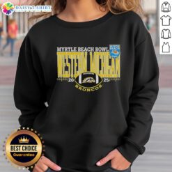 Happy Western Michigan Broncos Myrtle Beach Bowl 2025 sweatshirt featuring team colors and logo for fans and supporters.