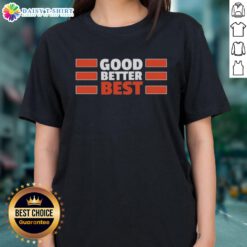 Chicago Bears ladies tee featuring the inspirational quote 'Good, Better, Best' for passionate fans.