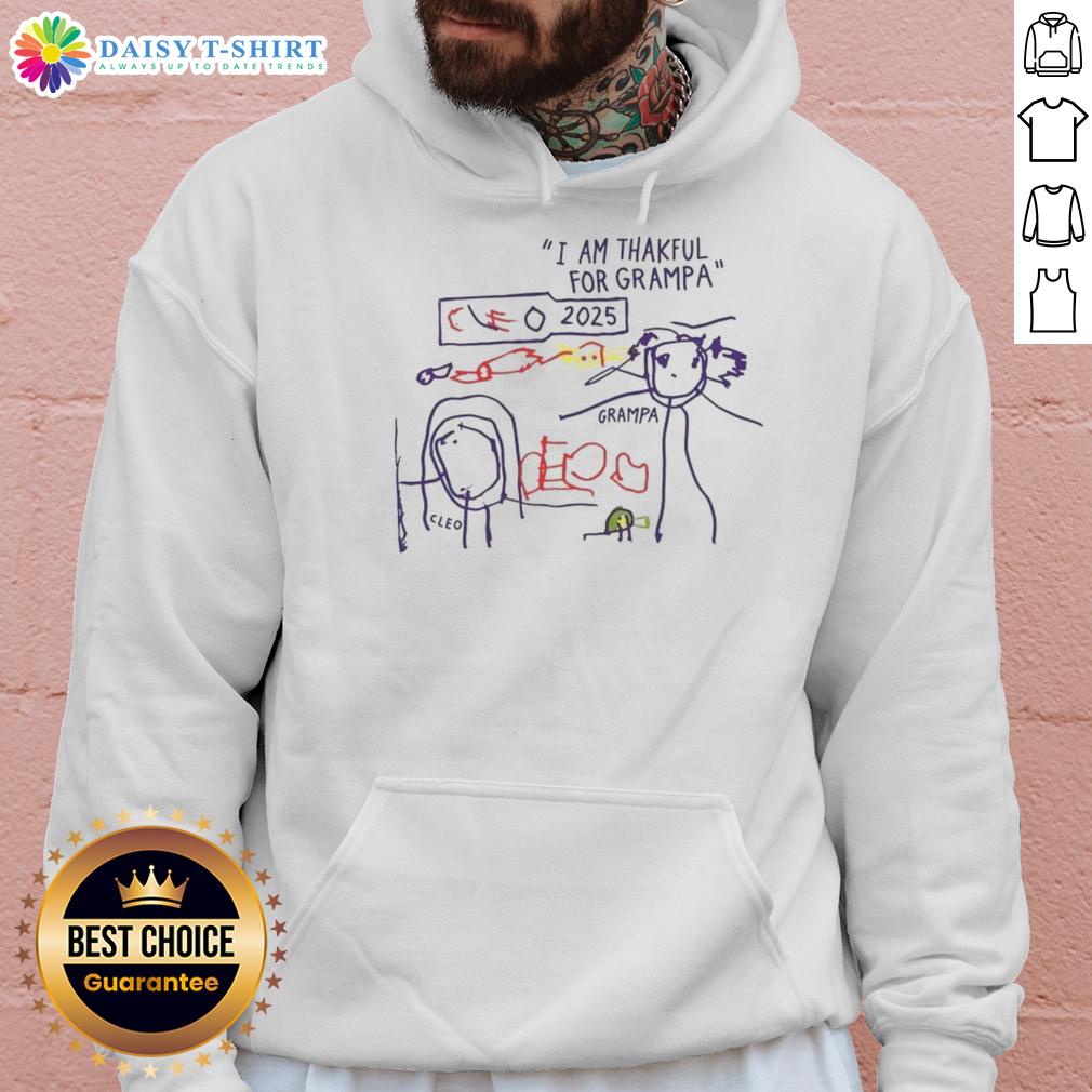 Nice I Am Thankful for Grampa Art 2025 Hoodie featuring a cozy design and vibrant graphics celebrating gratitude.