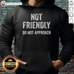Funny hoodie with 'Nice Not Friendly, Do Not Approach' quote, perfect for casual wear and expressing humor.
