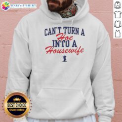 Nice Ole Miss Rebels hoodie featuring 'Can't Turn a Hoe Into a Housewife' slogan, perfect for Rebels fans.