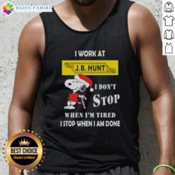Christmas tank top featuring Snoopy with 'I work at J.B. Hunt, I don't stop when I'm tired, I stop when I'm done' text.