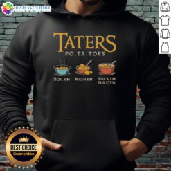 Alt Text: Cozy hoodie featuring 'Nice Taters, Po-ta-toes, Boil 'Em, Mash 'Em, Stick 'Em in a Stew' graphic design.
