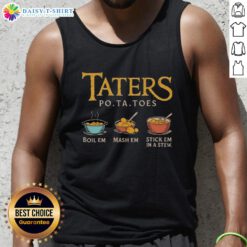 Funny Nice Taters Po-Ta-Toes tank top featuring a humorous potato cooking quote for food lovers and cooking enthusiasts.