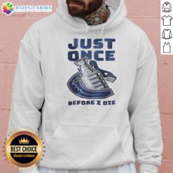 Stylish hoodie featuring 'Nice Vancouver Canucks Just Once Before I Die' design, perfect for NHL fans and cozy wear.