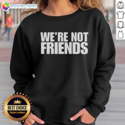 Official Alexa Bliss & Charlotte Flair 'We're Not Friends' Sweatshirt featuring bold graphics and stylish design.