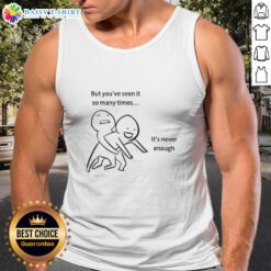 Official meme tank top featuring the popular 'You've Seen It So Many Times' design, perfect for casual wear or meme lovers.