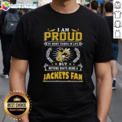 Alt Text: Official I Am Proud Of Many Things In Life But Nothing Beats Being A Georgia Tech Yellow Jackets Fan T-Shirt design.