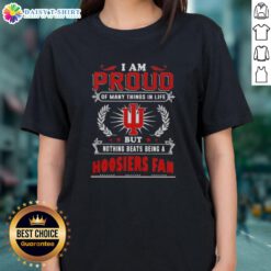 Official 'I Am Proud Of Many Things In Life But Nothing Beats Being A Indiana Hoosiers Fan' Ladies Tee in vibrant colors.