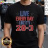 Official Live Everyday Like It's 28-3 High Quality T-Shirt featuring bold graphics and soft fabric for ultimate comfort.