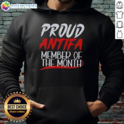 Official Proud Antifa Member of the Month Hoodie featuring bold graphics and comfortable design for activism.