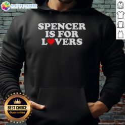 Cozy Official Spencer Is For Lovers Hoodie in soft fabric, perfect for casual wear and showcasing love for Spencer.