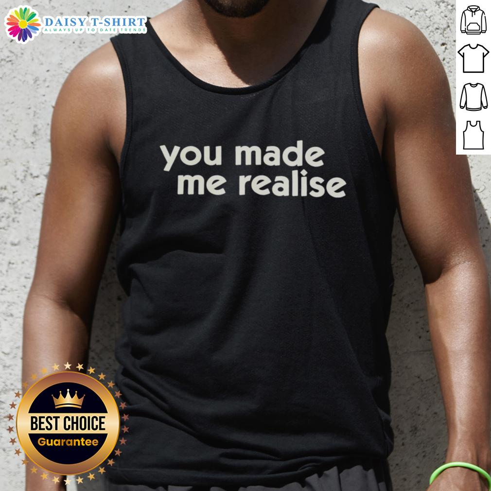 Official You Made Me Realise Tank Top featuring a stylish design, perfect for casual wear and summer outings.