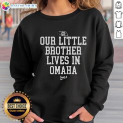 Original Nebraska Rivalry sweatshirt featuring 'Our Little Brother Lives in Omaha' design, perfect for fans and gift-givers.