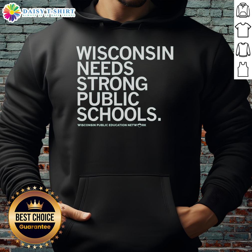 Original Wisconsin Needs Strong Public Schools Hoodie featuring bold text design in vibrant colors.