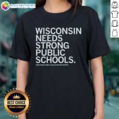Original Wisconsin Needs Strong Public Schools Ladies Tee in vibrant colors, promoting education awareness and community support.