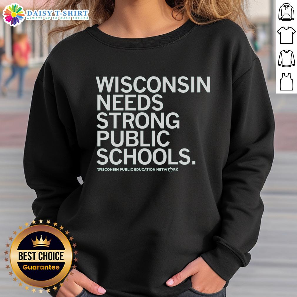 Original Wisconsin Needs Strong Public Schools Sweatshirt in vibrant colors, promoting education advocacy in Wisconsin.