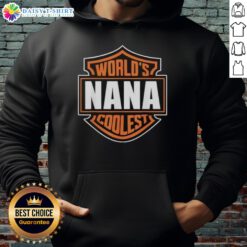 Alt Text: Matching family reunion hoodie featuring 'World's Coolest Nana' design, perfect for creating cherished memories.