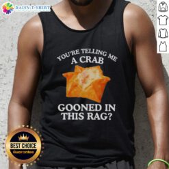 Model wearing 'You Are Telling Me A Crab' rag tank top, showcasing a fun design perfect for casual summer outfits.