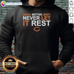 Premium Ben Johnson Chicago Bears hoodie featuring 'Good Better Best Never Let It Rest' design for fans.
