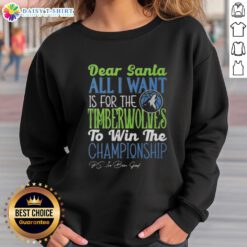 Premium Dear Santa sweatshirt featuring Minnesota Timberwolves championship wish, perfect for basketball fans.
