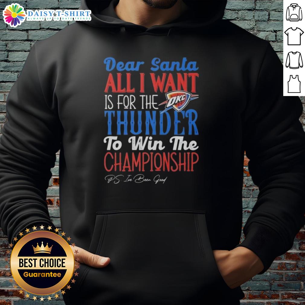 Premium hoodie featuring 'Dear Santa, all I want is for the Oklahoma City Thunder to win the championship' design.