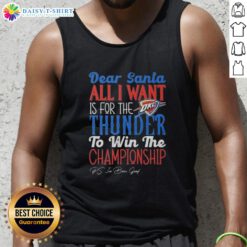 Premium Dear Santa tank top expressing hope for Oklahoma City Thunder championship win, perfect for fans.