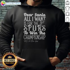 Premium hoodie with 'Dear Santa, all I want is for the San Antonio Spurs to win the championship' design.
