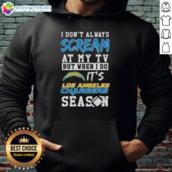 Los Angeles Chargers season hoodie with a fun slogan, perfect for fans who love cheering at the TV during games.