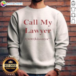 Alt Text: Funny sweatshirt featuring Call My Lawyer 1-800-Kissmya design by Market Studios, perfect for casual wear.