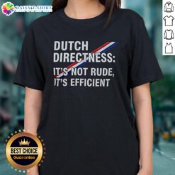 Top Dutch Directness tee for ladies, showcasing a humorous take on efficient communication without rudeness.