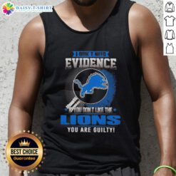 Funny tank top saying 'If You Don't Like The Detroit Lions, You Are Guilty' - perfect for NFL fans.