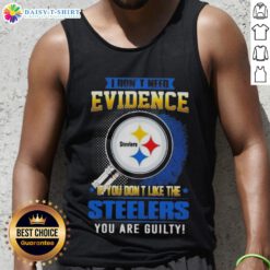 Top featuring 'I Don't Need Evidence' design, perfect for Pittsburgh Steelers fans showing team pride in a stylish tank top.