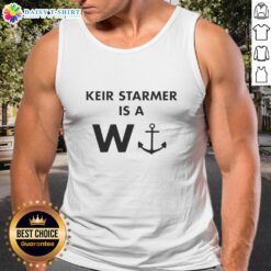 Top Keir Starmer Is A W Anchor Tank Top showcasing a stylish design, perfect for fans of politics and fashion.
