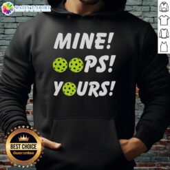 Top Mine Oops Yours Pickleball Hoodie featuring a vibrant design, perfect for pickleball enthusiasts and casual wear.