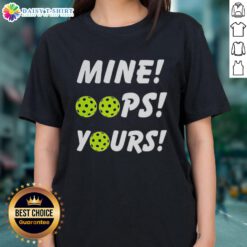 Top Mine Oops Yours Pickleball Ladies Tee featuring a fun graphic and vibrant colors, perfect for pickleball enthusiasts.