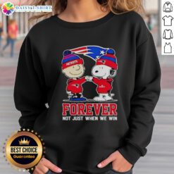 New England Patriots sweatshirt featuring Charlie Brown and Snoopy with 'Forever, Not Just When We Win' slogan.