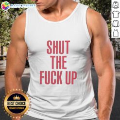Alt Text: Top Shut The Fck Up Tank Top in black, featuring bold white text, perfect for casual style and bold statements.