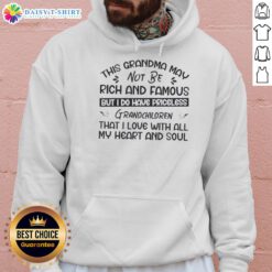 Alt Text: Cozy hoodie featuring the phrase Top This Grandma May Not Be Rich And Famous But I Do Have Priceless Grandchildren