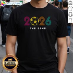 Awesome 2026 Soccer The Game T-Shirt featuring vibrant graphics, perfect for fans celebrating the upcoming World Cup.
