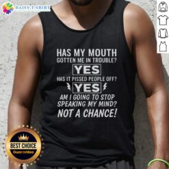 Awesome tank top featuring 'Am I Going To Stop Speaking My Mind? Not A Chance' slogan in bold, stylish design.