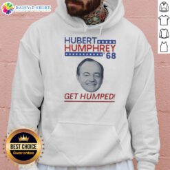 Awesome Hubert Humphrey '68 Get Humped political hoodie featuring retro design and vibrant colors for political enthusiasts.
