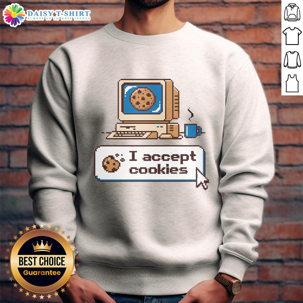 Awesome I Accept Cookies Sweatshirt in cozy fabric, perfect for tech lovers and cookie enthusiasts.