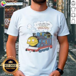 Awesome I Choo-Choo-Choose To Reject Fascism T-Shirt featuring a playful train graphic and bold anti-fascism slogan.