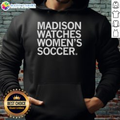 Awesome Madison Watches women's soccer hoodie featuring a stylish design, perfect for soccer fans and casual wear.