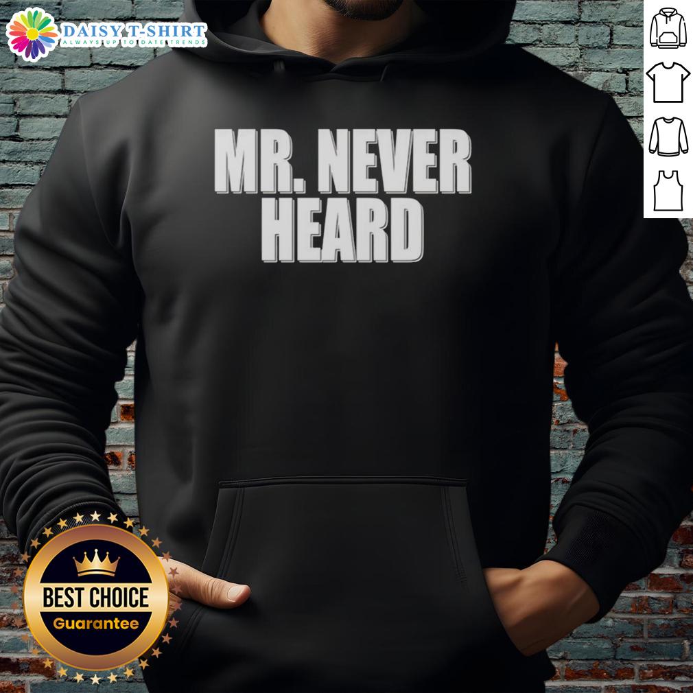 Awesome Mr. Never Heard Hoodie in black, featuring a stylish design perfect for casual wear and street fashion enthusiasts.